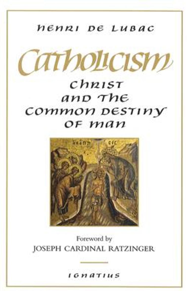 Catholicism Christ and the Common Destiny of Man Latin Mass Society